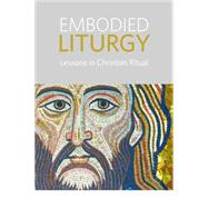 Embodied Liturgy 9781451496277
