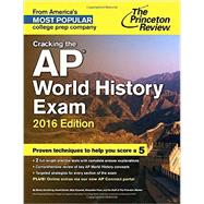 Cracking the AP World History Exam, 2016 Edition 9780804126281