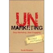 Unmarketing : Stop Marketing - Start Engaging 9781118176283