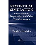 Statistical Simulation: Power Method Polynomials and Other Transformations