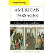 Cengage Advantage Books: American Passages A History in the United States, Volume II: Since 1865 9780547166285