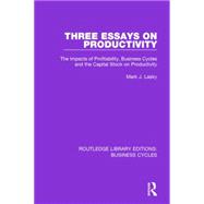 Three Essays on Productivity (RLE: Business Cycles): The Impacts of Profitability, Business Cycles and the Capital Stock on Productivity 9781138886285