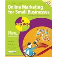 Online Marketing for Small Businesses in Easy Steps Includes Social Network Marketing 9781840786286