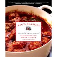 Rao's Classics More Than 140 Italian Favorites from the Legendary New York Restaurant 9781250006288