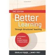 Better Learning Through Structured Teaching: A Framework for the Gradual Release of Responsibility 9781416616290