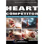 Heart of a Competitor Daily Devotions for a Winning Attitude 9780830766291