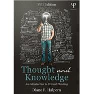 Thought and Knowledge: An Introduction to Critical Thinking 9781848726291
