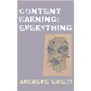 Content Warning: Everything