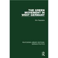 The Green Movement in West Germany (RLE: German Politics) 9781138846296