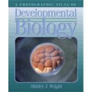A Photographic Atlas of Developmental Biology 9780895826299