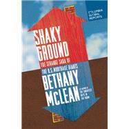 Shaky Ground The Strange Saga of the U.S. Mortgage Giants 9780990976301