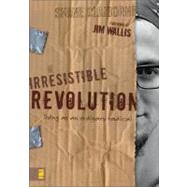 Irresistible Revolution : Living As an Ordinary Radical 9780310266303
