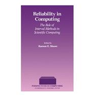 Reliability in Computing : The Role of Interval Methods in Scientific Computing
