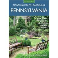Pennsylvania Month-by-month Gardening: What to Do Each Month to Have a Beautiful Garden All Year 9781591866305