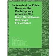 In Search of the Public: Notes on the Contemporary American City 9780988666306
