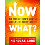 Now What? : The Young Person's Guide to Choosing the Perfect Career 9780743266307