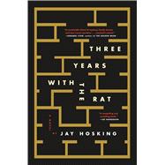 Three Years with the Rat A Novel 9781250116307