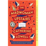 The Madwoman Upstairs A Novel 9781501126307