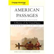 Cengage Advantage Books: American Passages A History in the United States, Volume I: To 1877 9780547166308