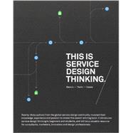 This Is Service Design Thinking : Basics, Tools, Cases 9781118156308