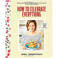 How to Celebrate Everything 9780804176309