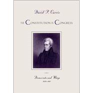 The Constitution in Congress: Democrats and Whigs, 1829-1861 9780226116310