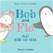 Bob and Flo Play Hide-and-seek 9780544596313