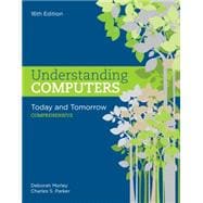 Understanding Computers Today and Tomorrow, Comprehensive 9781305656314