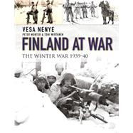 Finland at War The Winter War 1939–40 9781472806314