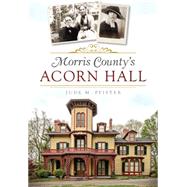 Morris County's Acorn Hall 9781626196315