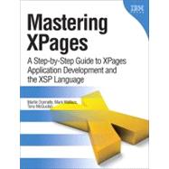 Mastering XPages : A Step-by-Step Guide to XPages Application Development and the XSP Language 9780132486316