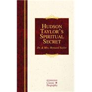 Hudson Taylor's Spiritual Secret 9781619706316