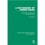 A Dictionary of Green Ideas 9780367186319
