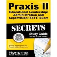 Praxis II Educational Leadership: Administration and Supervision 0411 Exam Secrets 9781610726320
