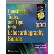 Questions, Tricks, and Tips for the Echocardiography Boards 9781451176322