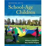 Working with School-Age Children 9780133766325