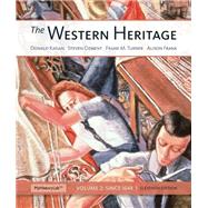 The Western Heritage Volume 2 Plus NEW MyHistoryLab with eText -- Access Card Package 9780205896325