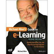 Michael Allen's Guide to E-learning 9781119046325