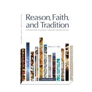 Reason, Faith, and Tradition: Explorations in Catholic Theology, Revised Edition 9781599826325