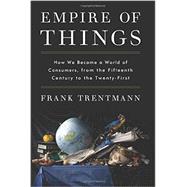 Empire of Things 9780062456328