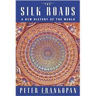 The Silk Roads 9781101946329