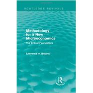 Methodology for a New Microeconomics (Routledge Revivals): The Critical Foundations 9781138776333