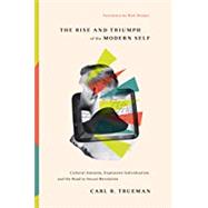 The Rise and Triumph of the Modern Self 9781433556333