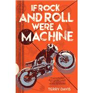 If Rock and Roll Were a Machine 9781481456333