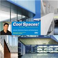 Cool Spaces!: The Best New Architecture; Art Spaces, Libraries, Performance Spaces, Healing Spaces 9781941806333