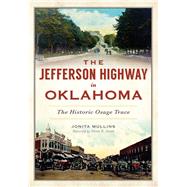 The Jefferson Highway in Oklahoma 9781467136334