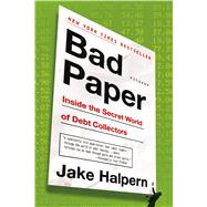 Bad Paper Inside the Secret World of Debt Collectors 9781250076335