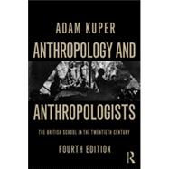 Anthropology and Anthropologists: The British School in the Twentieth Century 9780415736336