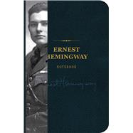 The Ernest Hemingway Notebook 9781604336337