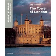 The Story of the Tower of London